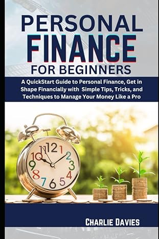 personal finance for beginners a quickstart guide to personal finance get in shape financially with simple