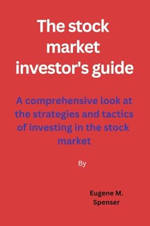 the stock market investor s guide a comprehensive look at the strategies and tactics of investing in stock