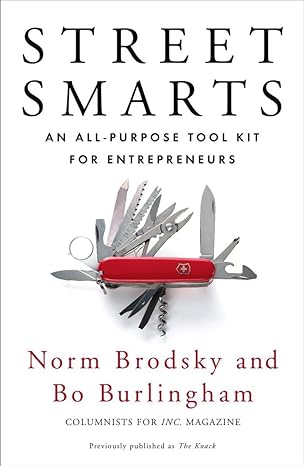 street smarts an all purpose tool kit for entrepreneurs 1st edition norm brodsky ,bo burlingham 1591843200,