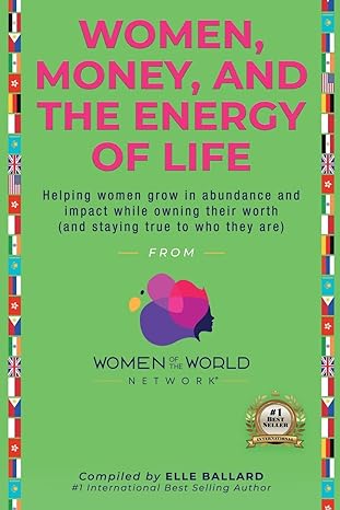 women money and the energy of life helping women grow in abundance and impact while owning their worth 1st