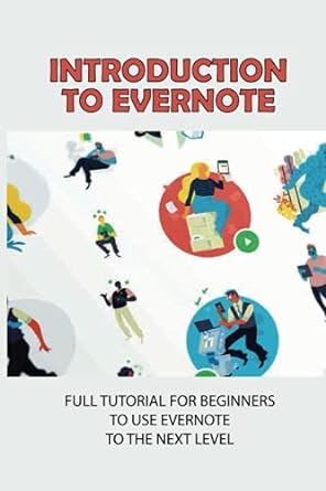 introduction to evernote full tutorial for beginners to use evernote to the next level 1st edition willard