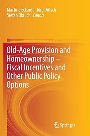 old age provision and homeownership fiscal incentives and other public policy options 1st edition martina