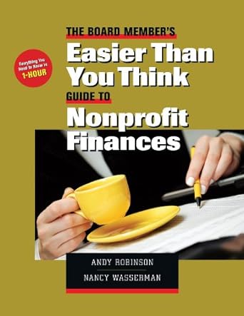 The Board Member S Easier Than You Think Guide To Nonprofit Finances