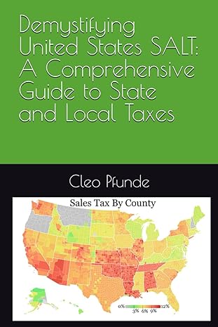 demystifying united states salt a comprehensive guide to state and local taxes 1st edition cleo pfunde