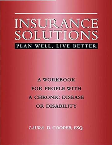 insurance solutions plan well live better a workbook for people with chronic illnesses or disabilities 1st