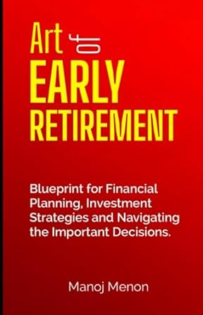 art of early retirement blueprint for financial planning investment strategies and navigating the important