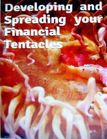developing and spreading your financial tentacles 1st edition dr victor peters ,dr. michael souryal