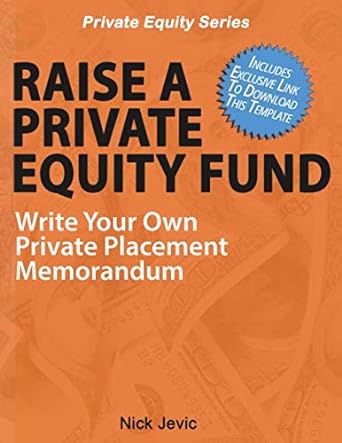 raise a private equity fund write your own private placement memorandum 1st edition nick jevic 1652873716,