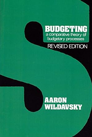 budgeting a comparative theory of budgetary processes 2nd edition naomi caiden 0887386040, 978-0887386046