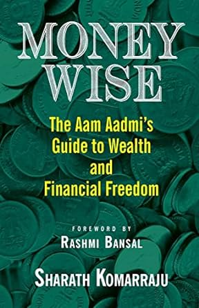money wise aam aadmi s guide to wealth and financial freedom 1st edition sharath komarraju 9351770486,
