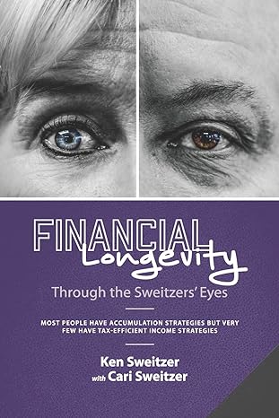 financial longevity through the sweitzers eyes most people have accumulation strategies but very few have tax