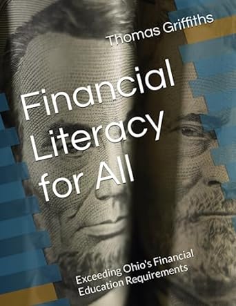 financial literacy for all exceeding ohio s financial education requirements 1st edition thomas griffiths
