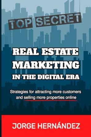 real estate marketing in the digital era strategies for attracting more customers and selling more properties