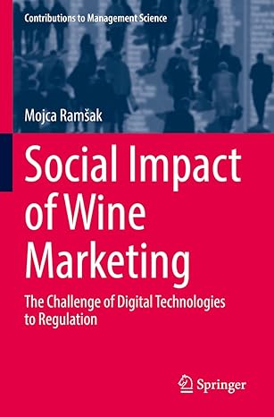 social impact of wine marketing the challenge of digital technologies to regulation 1st edition mojca ramsak