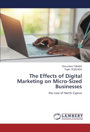 the effects of digital marketing on micro sized businesses the case of north cyprus 1st edition olorunfemi