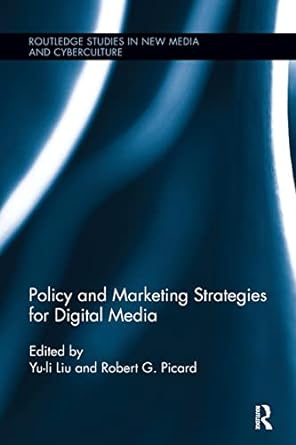 policy and marketing strategies for digital media 1st edition yu li liu ,robert g picard 1138305944,