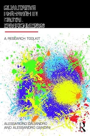 qualitative research in digital environments a research toolkit 1st edition alessandro caliandro ,alessandro