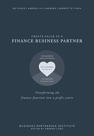 create value as a finance business partner transforming the finance function into a profit centre 1st edition