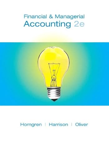 financial and managerial accounting chapters 1 14 2nd edition charles t. horngren, jr. harrison, walter t.,