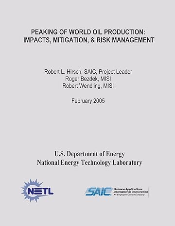 peaking of world oil production impacts mitigation and risk management 1st edition u s department of energy