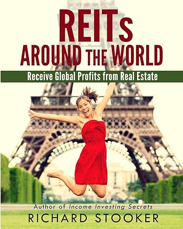 reits around the world receive global profits from real estate 1st edition richard stooker 1466437014,