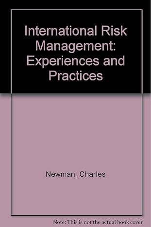international risk management experiences and practices 1st edition charles m. newman ii ,i. james czechowicz
