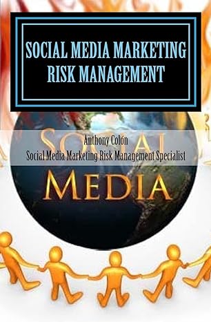 social media marketing risk management social media marketing risk management specialist 1st edition anthony