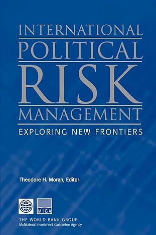 international political risk management exploring new frontiers 1st edition professor theodore h moran