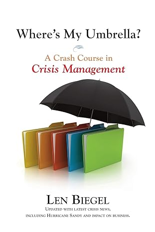 where s my umbrella a crash course in crisis management 1st edition len biegel 1883283906, 978-1883283902