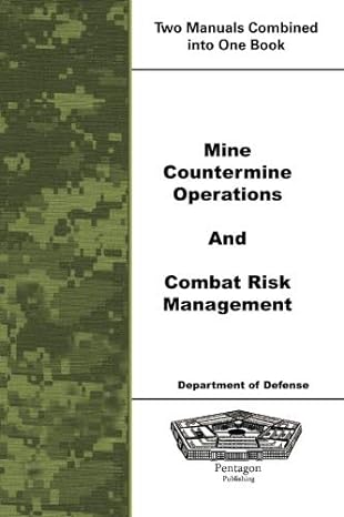 mine countermine operations and combat risk management 1st edition department of defense 1601705514,