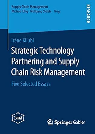 strategic technology partnering and supply chain risk management five selected essays 1st edition irene