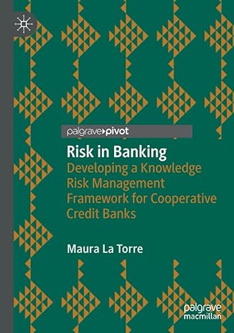 risk in banking developing a knowledge risk management framework for cooperative credit banks 1st edition