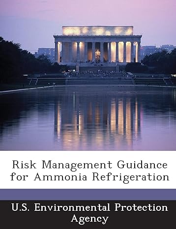 risk management guidance for ammonia refrigeration 1st edition u s environmental protection agency