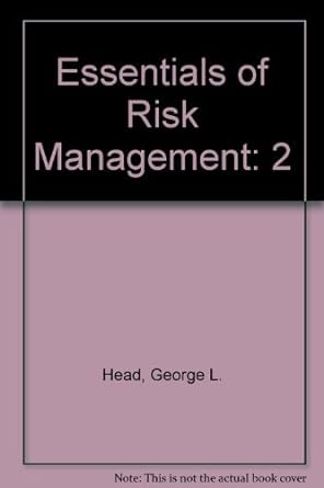 essentials of risk management 2nd edition george l. head ,stephen horn 0894620622, 978-0894620621