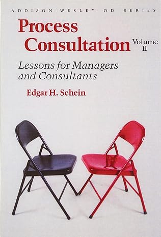 process consultation lessons for managers and consultants volume ii 1st edition edgar h. schein 0201067447,