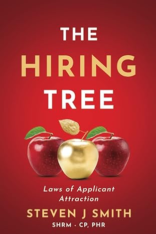 the hiring tree laws of applicant attraction 1st edition steven joseph smith 979-8987437001
