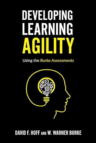 developing learning agility using the burke assessments 1st edition david f. hoff ,w. warner burke