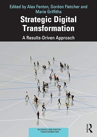 strategic digital transformation a results driven approach 1st edition alex fenton ,gordon fletcher ,marie