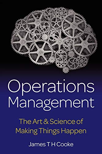 operations management the art and science of making things happen 2012 edition cooke, james t h 1908746637,