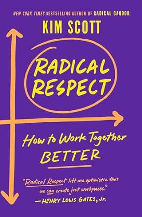 radical respect how to work together better 1st edition kim scott 1250623766, 978-1250623768