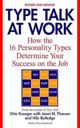 type talk at work how the  personality types determine your success on the job 1st edition otto kroeger