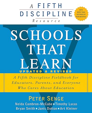 schools that learn a fifth discipline fieldbook for educators parents and everyone who cares about education