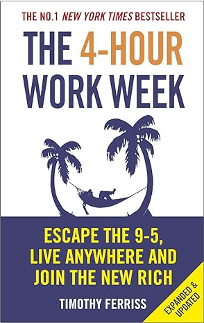 the 4 hour work week escape the 9 5 live anywhere and join the new rich 1st edition timothy ferriss