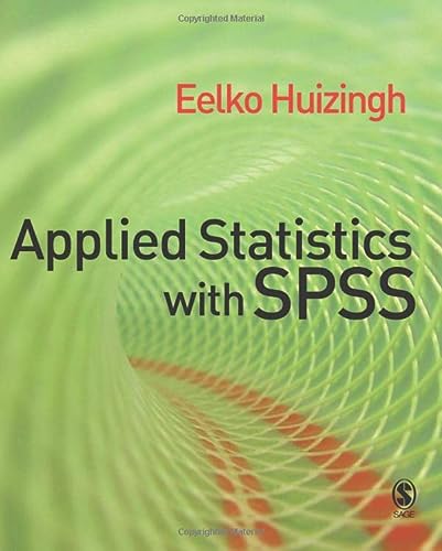 applied statistics with spss 1st edition eelko k r e huizingh 1412919312, 9781412919319