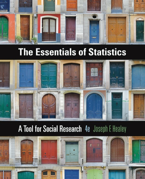 the essentials of statistics a tool for social research 4th edition joseph f healey 1305445740, 9781305445741