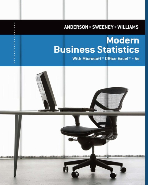 modern business statistics with microsoft excel 5th edition david r anderson , dennis j sweeney , thomas a
