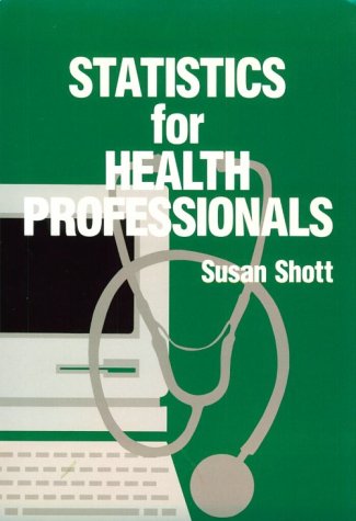 statistics for health professionals 1st edition susan shott phd 0721682545, 9780721682549