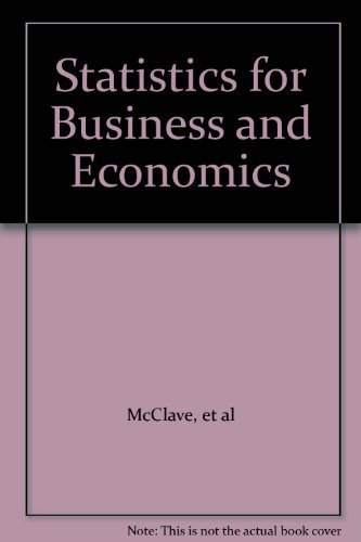 statistics for business and economics 1st edition mcclave 0536444161, 9780536444165