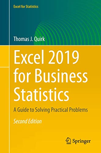 excel 2019 for business statistics a guide to solving practical problems 2nd edition thomas j quirk