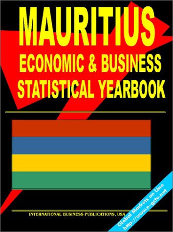 mauritius economic and business statistics yearbook 1st edition ibp usa 0739700391, 9780739700396